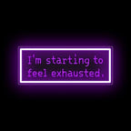 I'm Starting To Feel Exhausted Neon Sign, Stardrew Led Light - Image 2