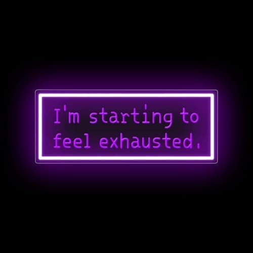 I'm Starting To Feel Exhausted Neon Sign, Stardrew Led Light - Image 2