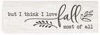 But I Think I Love Fall Most Of All Wood Rustic Style Wall Décor Sign 8x24 by MRC+Wood+Products