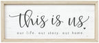 Simply Said, INC Farmhouse Frames 10" x 24" Sign - This is Us, Our Life, Our Story, Our Home by SimplySaidINC