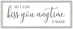 SRSZHIYUE So I Can Kiss You Anytime I Want Sign, 40"×15", White by Unknown
