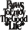 Wall Word Art Decorative Wood Sign for Pet, Dog, Cat, Horse, Pig, Animal Lovers with Fun Sayings and Quotes, 12 x 13 inches (Paws to Enjoy the Good Life) by MemoryMatsWordArt