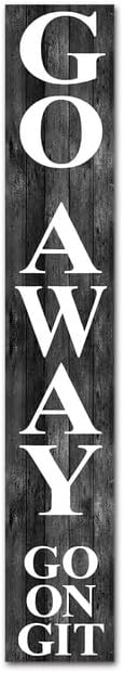 SRongmao Go away Go On Git Sign For Front Door Porch Standing Farmhouse Unwelcome Sign Wall Decor For Home Yard Garden Entry 8x48inch by SRongmao