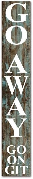 SRongmao 8x63inch Tall Go Away Go On Git Vertical Sign for Front Porch Standing Unwelcome Signs Vertical Hanging Wooden Go Away Sign for Front Door Home Decoration Farmhouse Decor Outdoor Indoor by SRongmao