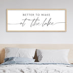 Better To Wake At The Lake Sign Above Bed Wall Decor, 40"×15" Wood - Image 4