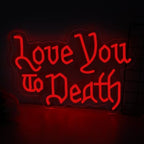 Love You to Death Neon Sign for Gothic Bedroom Wedding Dark Romance Decor by mllusxg