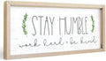 Simply Said, INC Farmhouse Frames 10" x 24" Sign - Stay Humble, Work Hard and Be Kind by SimplySaidINC