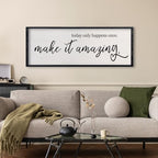 Today Only Happens Once Make It Amazing Wall Art Decor, 32x12 Inch, Black by comurdyo