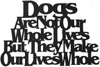 Wall Word Art Decorative Wood Sign for Pet, Dog, Cat, Horse, Pig, Animal Lovers with Fun Sayings and Quotes, 17 x 14 inches (Dogs are Not Our Whole Lives But They Make Our Lives Whole) by MemoryMatsWordArt
