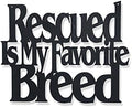 Wall Word Art Decorative Wood Sign for Pet, Dog, Cat, Horse, Pig, Animal Lovers with Fun Sayings and Quotes - Real Wood - Made in USA - (Rescued is my Favorite Breed) by MemoryMatsWordArt