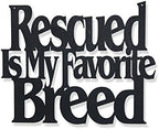 Wall Word Art Decorative Wood Sign for Pet, Dog, Cat, Horse, Pig, Animal Lovers with Fun Sayings and Quotes - Real Wood - Made in USA - (Rescued is my Favorite Breed) by MemoryMatsWordArt