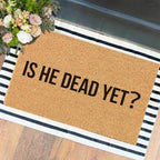 Funny The Entrance Way Outside Personalized Rug with Heavy-Duty Non Slip Outdoor Coconut Coir Doormat Pets Lover Gift 23.6 x 15.7 inch (is He Dead Yet Anti) by XTDJJKK