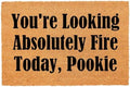Funny Coir Doormat You're Looking Absolutely Fire Today, Pookie Front Door Mat Entryway Outdoor Mat with Heavy Duty Front Porch Welcome Mats House Warming Gift Mat Outdoor Decor Rugs 23.7x15.7 inch by FNDMCTPS