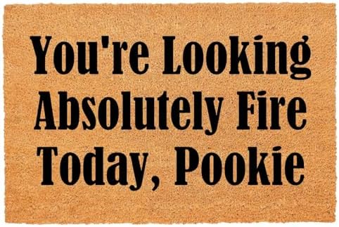 Funny Coir Doormat You're Looking Absolutely Fire Today, Pookie Front Door Mat Entryway Outdoor Mat with Heavy Duty Front Porch Welcome Mats House Warming Gift Mat Outdoor Decor Rugs 23.7x15.7 inch by FNDMCTPS