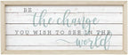 Simply Said, INC Farmhouse Frames 10" x 24" Sign FF1088- Be The Change You Wish to See in The World - Image 5