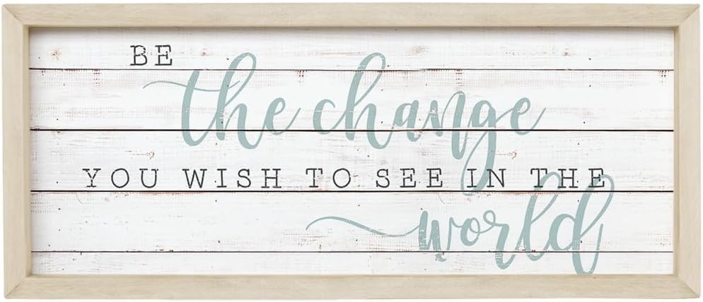 Simply Said, INC Farmhouse Frames 10" x 24" Sign FF1088- Be The Change You Wish to See in The World - Image 5