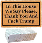Funny Coir Doormat with in This House We Say Please, Thank You and Fuck Trum- Front Door Mat, Entryway Welcome Mat, 23.7 x 15.7 inch by FNDMCTPS