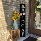 Black IDK. IDC. IDGAF Porch Board 8x48inch Rustic Funny Welcome Standing Sign for Front Door Porch, Farmhouse Vertical Yard Outdoor Decorations - Image 6