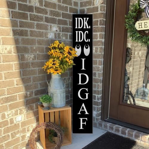Black IDK. IDC. IDGAF Porch Board 8x48inch Rustic Funny Welcome Standing Sign for Front Door Porch, Farmhouse Vertical Yard Outdoor Decorations - Image 6