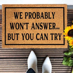 Funny The Entrance Way Outside Personalized Rug with Heavy-Duty Non Slip Outdoor Coconut Coir Doormat Pets Lover Gift 23.6 x 15.7 inch (WE Probably Won't Answer BUT You CAN Try) - Image 5