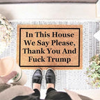 Funny Coir Doormat with in This House We Say Please, Thank You and Fuck Trum- Front Door Mat, Entryway Welcome Mat, 23.7 x 15.7 inch - Image 2