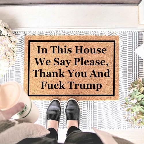 Funny Coir Doormat with in This House We Say Please, Thank You and Fuck Trum- Front Door Mat, Entryway Welcome Mat, 23.7 x 15.7 inch - Image 2