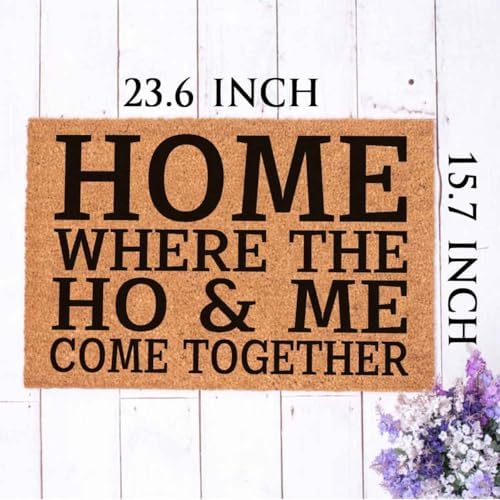 Funny Coir Doormat Home Where The Ho & Me Come Together Entryway Outdoor Floor Mat with Heavy-Duty PVC Backing Non Slip Cursive Natural Coconut Coir Brown Mat with Black Font 23.6 x 15.7 inch - Image 4