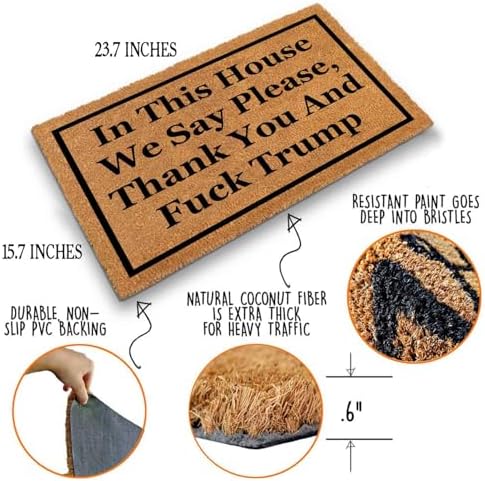 Funny Coir Doormat with in This House We Say Please, Thank You and Fuck Trum- Front Door Mat, Entryway Welcome Mat, 23.7 x 15.7 inch - Image 4