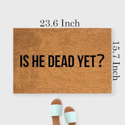 Funny The Entrance Way Outside Personalized Rug with Heavy-Duty Non Slip Outdoor Coconut Coir Doormat Pets Lover Gift 23.6 x 15.7 inch (is He Dead Yet Anti) - Image 2