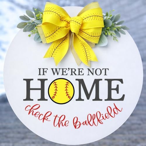 Softball Door Sign If We’re Not Home Check the Ballfield Sign Sports Front Door Decor Softball Mom Gift Baseball Decor Round Door Hanger with Bow (Softball-UV095(A34) P002, 22" Width) - Image 2