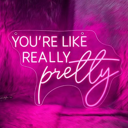You're Like Really Pretty Neon Sign for Girls Bedroom Salon Wall Decor by mllusxg
