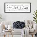 AuraPeak Welcome To Our Beautiful Chaos Sign, Black 40"×15" by Unknown